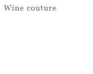 Wine couture