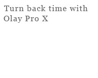 Turn Back Time With Olay Pro X